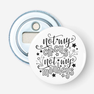 Niet Mijn Circus Niet Mijn Apen Grappige Moeder Po Button Flesopener