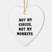 Niet mijn Circus, niet mijn apen Keramisch Ornament (Links)