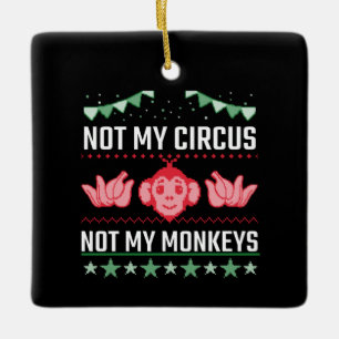 Niet mijn circus, niet mijn apen keramisch ornament