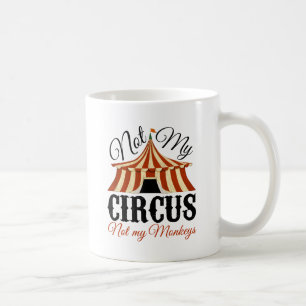 Niet mijn Circus, niet mijn apen Koffiemok