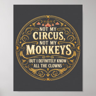 Niet Mijn Circus Niet Mijn Apen Maar Ik Ken Alle C Poster