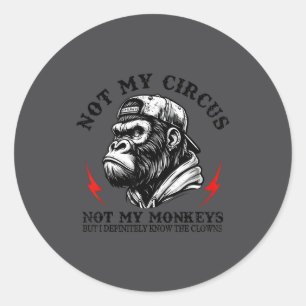 Niet Mijn Circus Niet Mijn Apen Maar Ik Ken Alle C Ronde Sticker