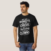Niet mijn Circus, niet mijn apen, maar ik weet het T-shirt (Voorkant volledig)