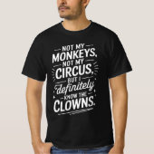 Niet mijn Circus, niet mijn apen, maar ik weet het T-shirt (Voorkant)