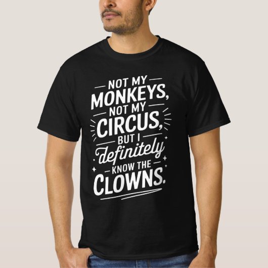 Niet mijn Circus, niet mijn apen, maar ik weet het T-shirt (Voorkant)