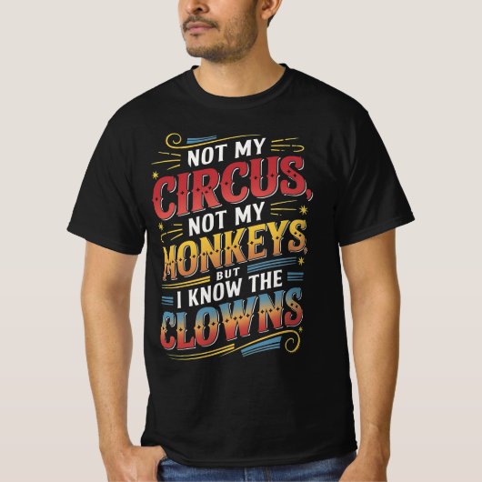 Niet mijn Circus, niet mijn apen, maar ik weet het T-shirt (Voorkant)