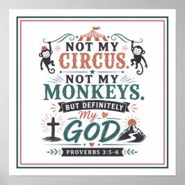 Niet Mijn Circus Niet Mijn Apen Maar Mijn God Quot Poster