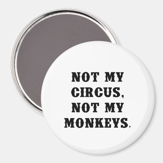 Niet mijn Circus, niet mijn apen Magneet (Voorkant / Achterkant)