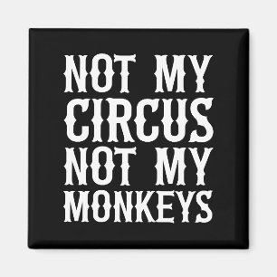 Niet mijn Circus niet mijn apen Magneet