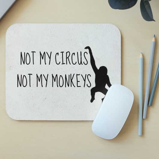 Niet mijn Circus Niet mijn Apen Muismat