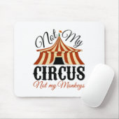 Niet mijn Circus, niet mijn apen Muismat (Met muis)