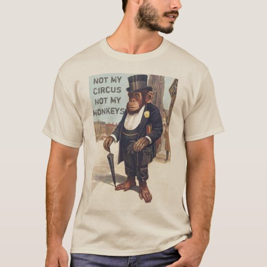 niet mijn circus, niet mijn apen, NIET MIJN PROBLE T-shirt (Voorkant)