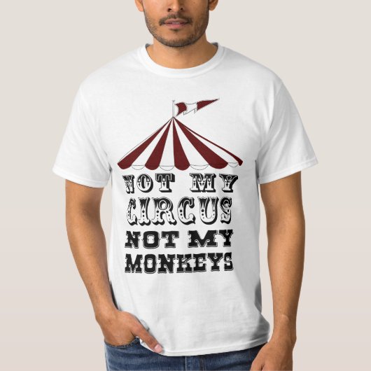 niet mijn circus, niet mijn apen, NIET MIJN PROBLE T-shirt (Voorkant)
