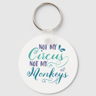 Niet mijn circus, niet mijn apen, pools proverb, q sleutelhanger