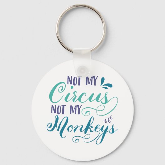 Niet mijn circus, niet mijn apen, pools proverb, q sleutelhanger (Voorkant)