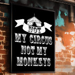 Niet mijn Circus niet mijn apen Poster<br><div class="desc">Niet mijn apen niet mijn Circus-Poster - We hadden allemaal dromen over weglopen en bij het circus aansluiten en je leven op de leeuw zetten... wink wink. Er is geen behoefte om de clowns in te sturen omdat we wat ideeën hebben gesmokkeld en het poster "Niet mijn apen niet mijn...</div>