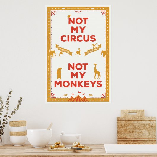 Niet mijn Circus, niet mijn apen Poster (Keuken)