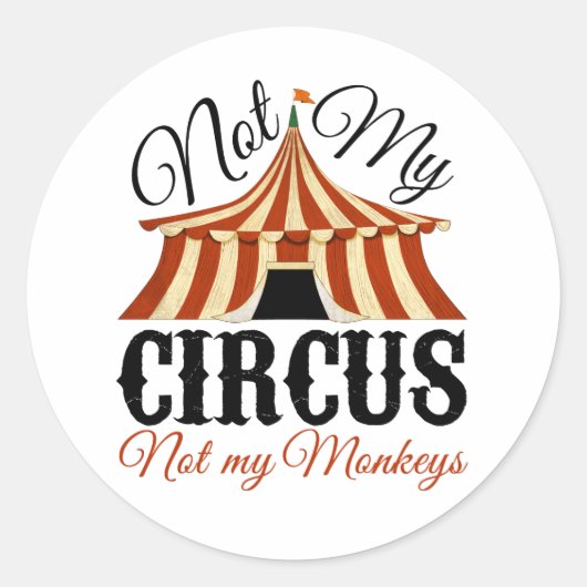 Niet mijn Circus, niet mijn apen Ronde Sticker (Voorkant)