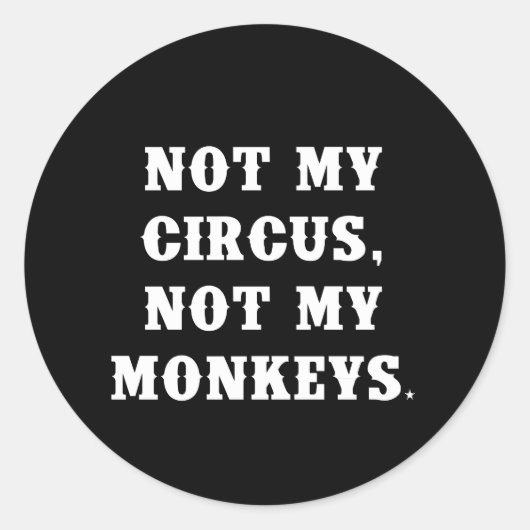 Niet mijn Circus, niet mijn apen Ronde Sticker (Voorkant)