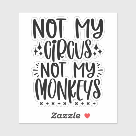 Niet mijn circus, niet mijn apen sticker (Vel)