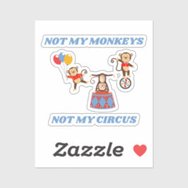 Niet mijn Circus, niet mijn apen Sticker