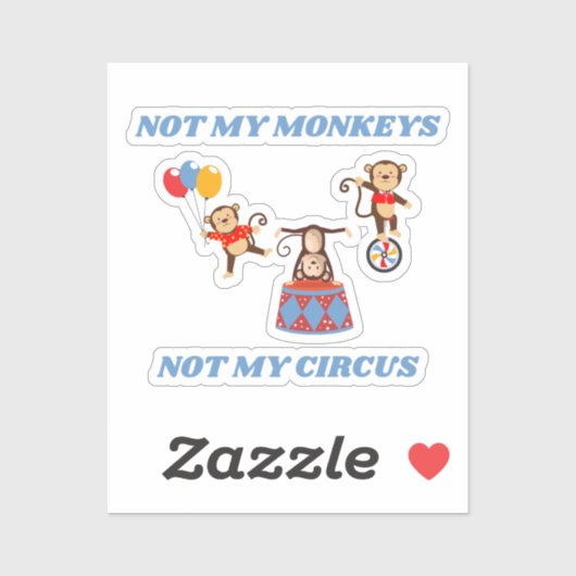 Niet mijn Circus, niet mijn apen Sticker (Vel)