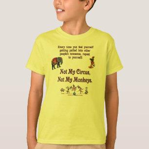 Niet mijn Circus, niet mijn apen T-shirt