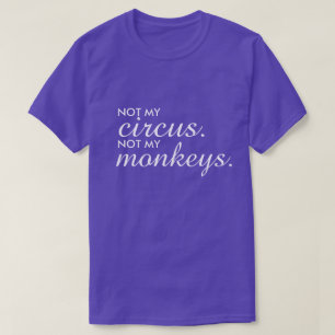 Niet mijn Circus Niet mijn apen T-shirt