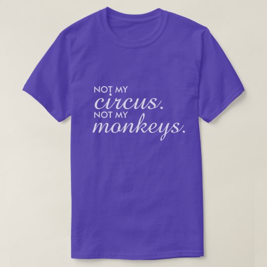 Niet mijn Circus Niet mijn apen T-shirt (Design voorkant)