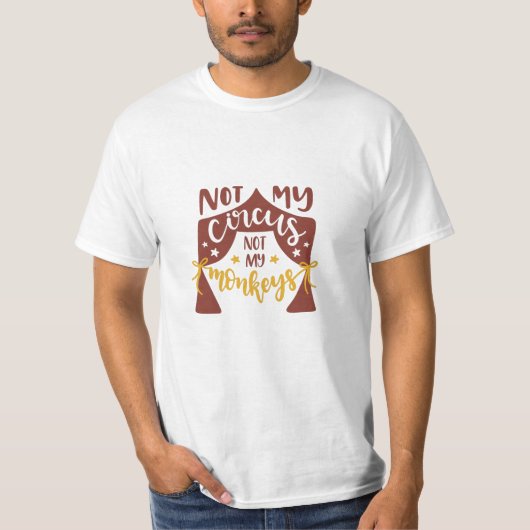 Niet mijn circus, niet mijn apen t-shirt (Voorkant)