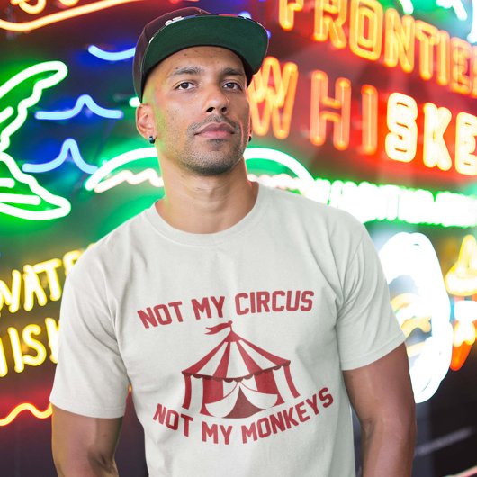 Niet mijn Circus niet mijn apen T-shirt