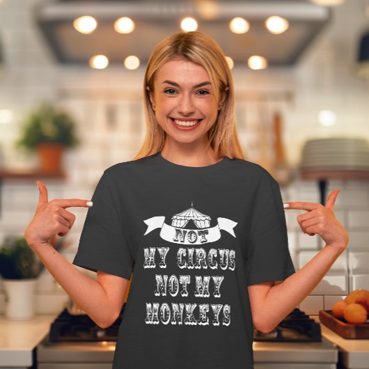 Niet mijn Circus niet mijn apen T-shirt