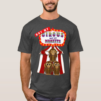 Niet mijn Circus niet mijn apen. T-shirt