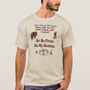 Niet mijn Circus, niet mijn apen T-shirt