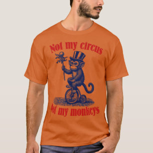 Niet mijn Circus niet mijn apen T-shirt