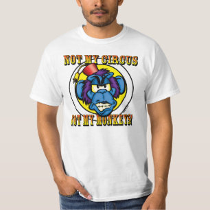 Niet mijn Circus, niet mijn apen T-shirt