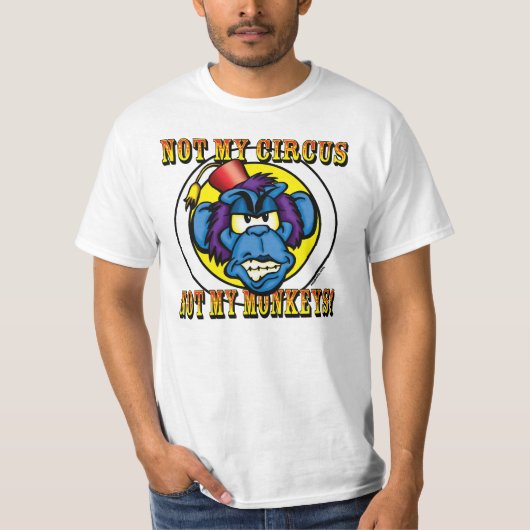 Niet mijn Circus, niet mijn apen T-shirt (Voorkant)