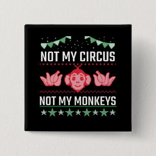 Niet mijn Circus niet mijn apen Vierkante Button 5,1 Cm