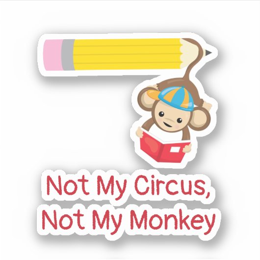 Niet mijn circus, niet mijn apenknipsel sticker (Voorkant)