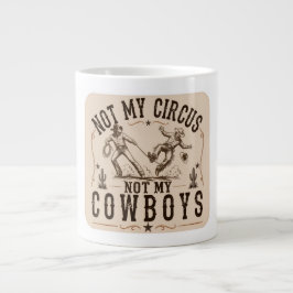 Niet Mijn Circus, Niet Mijn Cowboy | Grappige West Grote Koffiekop