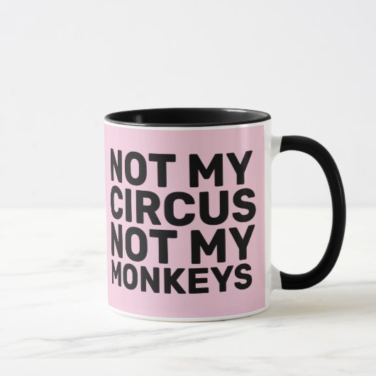 NIET MIJN CIRCUS, NIET MIJN MONKEYS KOFFIE MUGS MOK (Rechts)