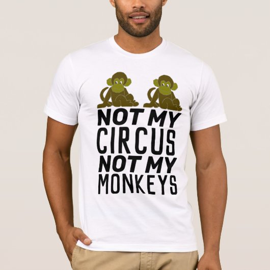 NIET MIJN CIRCUS, NIET MIJN MONKEYS T-Shirts (Voorkant)