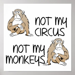 Niet Mijn Circus Of Apen Grappig Poster Bord