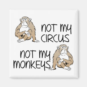 Niet mijn circus of apen grappige koelkastmagneet magneet