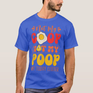 Niet mijn Coop niet mijn poep grappny Chicken Farm T-shirt