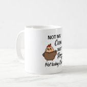 Niet mijn coop, niet mijn poep, niet vandaag Cluck Koffiemok (Voorkant links)