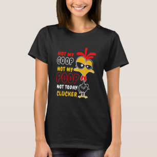 Niet mijn Coop, niet mijn poep vandaag niet. T-shirt