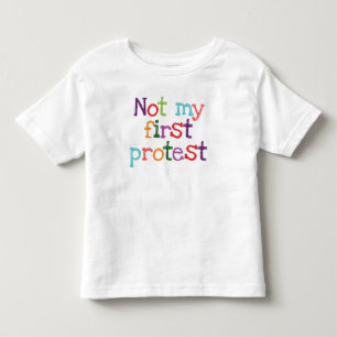 Niet mijn eerste protest kinder shirts