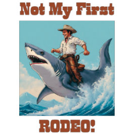 Niet mijn eerste Rodeo! Cowboy Riding a Shark T-shirt