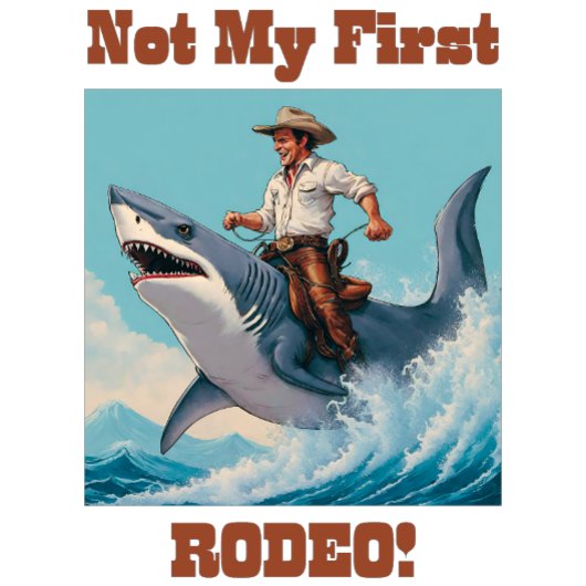 Niet mijn eerste Rodeo! Cowboy Riding a Shark T-shirt